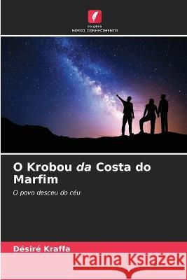 O Krobou da Costa do Marfim D?sir? Kraffa 9786205673966 Edicoes Nosso Conhecimento - książka