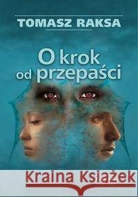 O krok od przepaści Raksa Tomasz 9788366022645 Primo Libro - książka