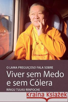 O Lama Preguicoso gala sobre Viver sem Medo e sem Colera Ringu Tulku   9789896917562 Bodhicharya Publications CIC - książka