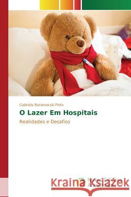 O Lazer Em Hospitais Baranowski Pinto Gabriela 9783841712097 Novas Edicoes Academicas - książka