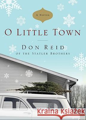 O Little Town: A Novel Don Reid 9781434799302 David C Cook Publishing Company - książka