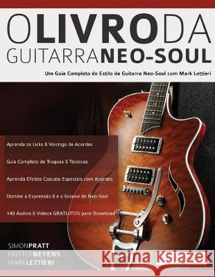 O Livro Da Guitarra Neo-Soul Simon Pratt, Mark Lettieri, Joseph Alexander 9781789330670 WWW.Fundamental-Changes.com - książka