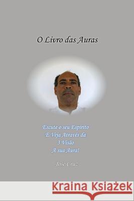 O Livro Das Auras Jose Cruz 9781470104245 Createspace - książka