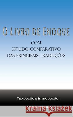 O Livro de Enoque: Com Estudo Comparativo Das Principais Traduções Araujo, Fabio R. 9781609423698 Iap - Information Age Pub. Inc. - książka