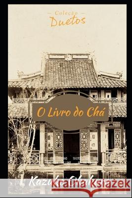 O Livro do Chá Kazuko Okakura, Erico Koerich 9798550010150 Independently Published - książka