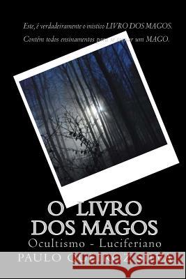 O Livro DOS Magos: Aprenda a Ser Um Mago P. Paulo Queiroz Silv 9781500552138 Createspace - książka