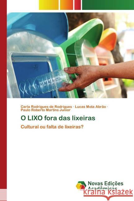 O LIXO fora das lixeiras Rodrigues de Rodrigues, Carla; Mota Abrão, Lucas; Roberto Martins Junior, Paulo 9786202560948 Novas Edicioes Academicas - książka