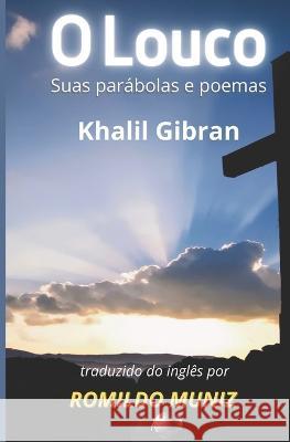 O Louco: Suas parábolas e poemas Muniz, Romildo 9798362050986 Independently Published - książka