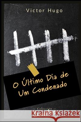 O Último Dia de um Condenado Victor Hugo, Sheila Koerich 9798557462280 Independently Published - książka