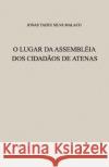O Lugar Da Assembléia DOS Cidadãos de Atenas Foz, Alice 9788590274124 Alice Foz