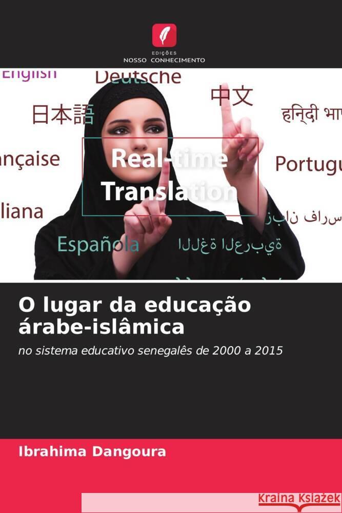 O lugar da educação árabe-islâmica Dangoura, Ibrahima 9786204888705 Edições Nosso Conhecimento - książka