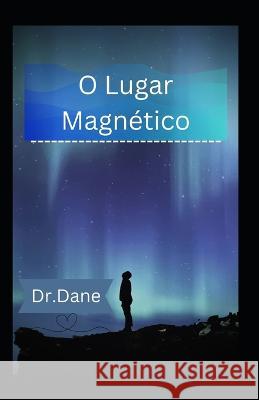 O Lugar Magnético Dr Dane 9798371713797 Independently Published - książka