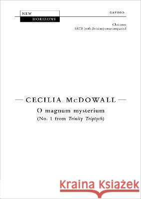 O magnum mysterium: No. 1 from Trinity Triptych Cecilia McDowall   9780193562554 Oxford University Press - książka