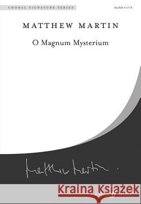 O Magnum Mysterium: Ssaattbb, a Cappella, Choral Octavo Martin, Matthew 9780571536702 Faber Music Ltd - książka