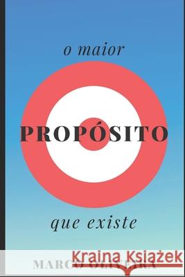 O maior propósito que existe Oliveira, Marco 9781086046984 Independently Published - książka