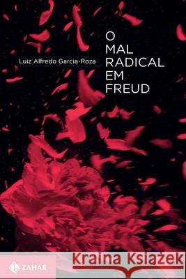 O mal Radical em Freud Luiz Alfredo Garcia-Roza 9788537807866 Buobooks - książka