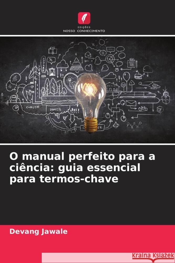 O manual perfeito para a ciência: guia essencial para termos-chave Jawale, Devang 9786208299668 Edições Nosso Conhecimento - książka