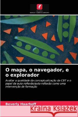 O mapa, o navegador, e o explorador Beverly Haarhoff 9786203292176 Edicoes Nosso Conhecimento - książka