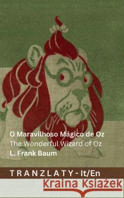 O Maravilhoso M?gico de Oz / The Wonderful Wizard of Oz: Tranzlaty Italiano English Denslow                                  Tranzlaty 9783692292830 Tranzlaty - książka