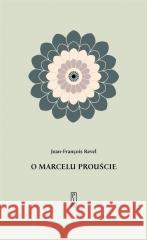 O Marcelu Prouście Revel Jean-Francois 9788381962247 PIW - książka