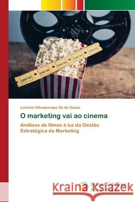 O marketing vai ao cinema Sá de Souza, Luciane Albuquerque 9786200808271 Novas Edicioes Academicas - książka