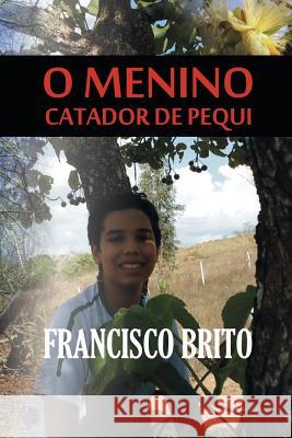 O Menino catador de pequi Brito, Francisco de Assis 9781494335526 Createspace - książka