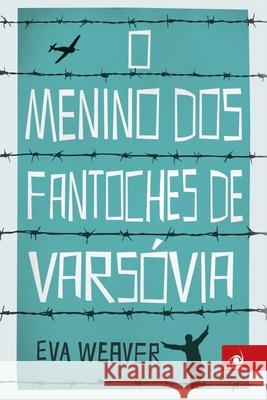 O Menino dos Fantoches de Varsóvia Eva Weaver 9788581634173 Editora Novo Conceito - książka