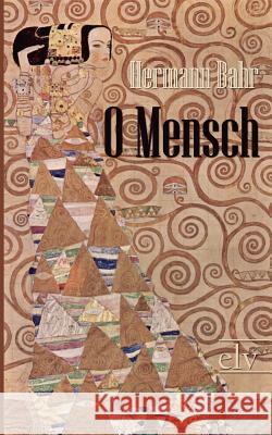 O Mensch Bahr, Hermann 9783862674572 Europäischer Literaturverlag - książka