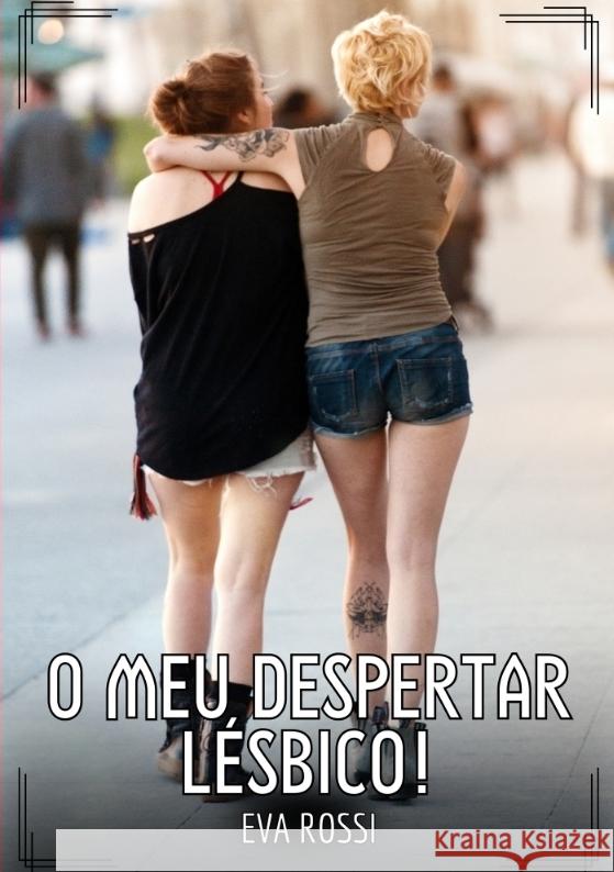 O meu Despertar Lésbico! Rossi, Eva 9783384560032 Eva Rossi - książka