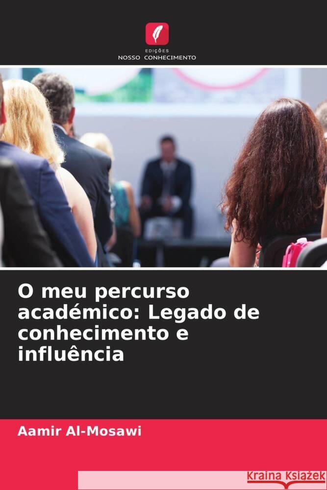 O meu percurso académico: Legado de conhecimento e influência Al-Mosawi, Aamir 9786207926886 Edições Nosso Conhecimento - książka
