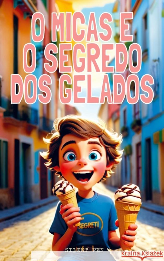 O Micas e o Segredo dos Gelados Malaquias Sementes 9789403792514 Silent Pen - książka