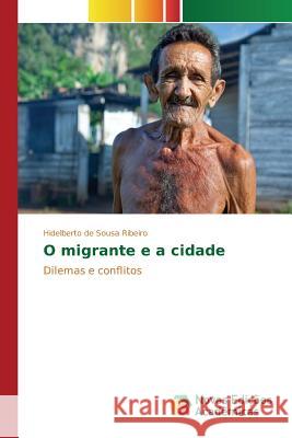 O migrante e a cidade Ribeiro Hidelberto de Sousa 9783841705921 Novas Edicoes Academicas - książka