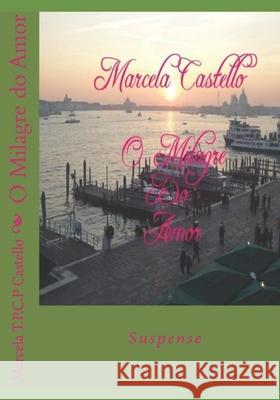 O Milagre do Amor Marcela Tereza Pais Cavalcante Paterno C 9781530611287 Createspace Independent Publishing Platform - książka