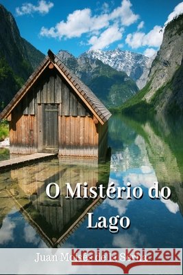 O Mistério do Lago Juan Moisés de la Serna, Evelyn Torre 9788835407874 Tektime - książka