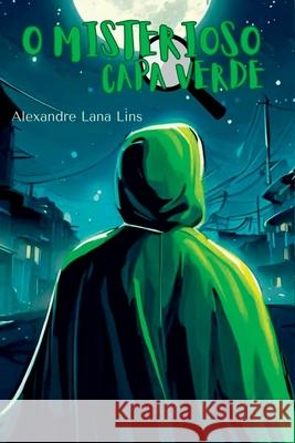 O Misterioso Capa Verde Lins Alexandre 9786553926554 Clube de Autores - książka