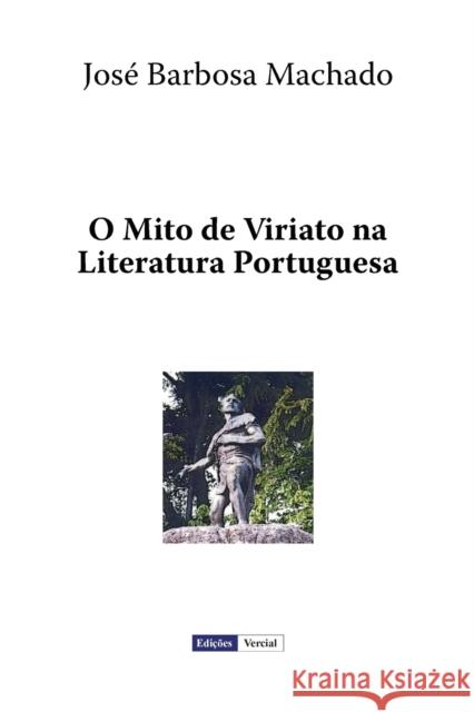 O Mito de Viriato na Literatura Portuguesa Machado, José Barbosa 9781478143659 Createspace - książka