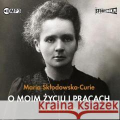 O moim życiu i pracach audiobook Maria Skłodowska-Curie 9788382716047 Storybox - książka