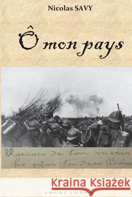 O Mon Pays Nicolas Savy 9782953495225 Archeodrom - książka