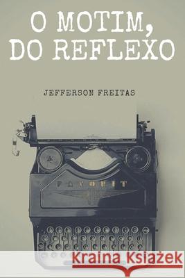 O Motim, do Reflexo Jefferson Freitas 9798867938178 Independently Published - książka