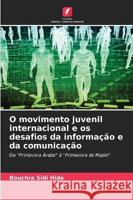 O movimento juvenil internacional e os desafios da informacao e da comunicacao Bouchra Sidi Hida   9786206022503 Edicoes Nosso Conhecimento - książka