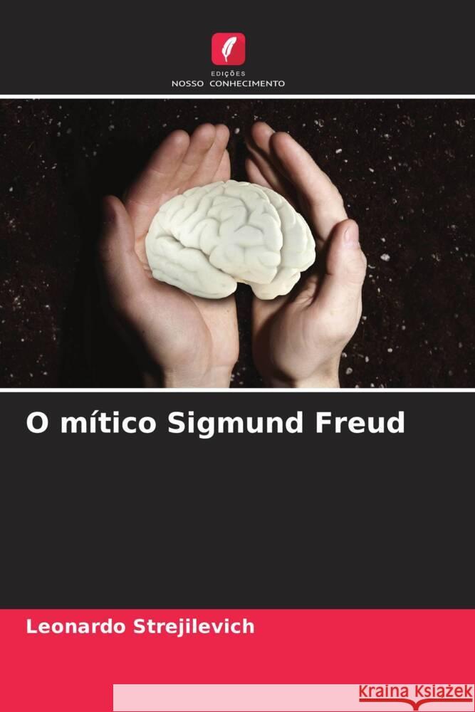 O m?tico Sigmund Freud Leonardo Strejilevich 9786206943518 Edicoes Nosso Conhecimento - książka