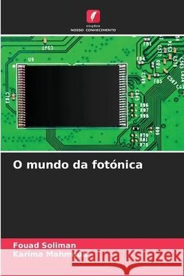 O mundo da fot?nica Fouad Soliman Karima Mahmoud 9786207933587 Edicoes Nosso Conhecimento - książka