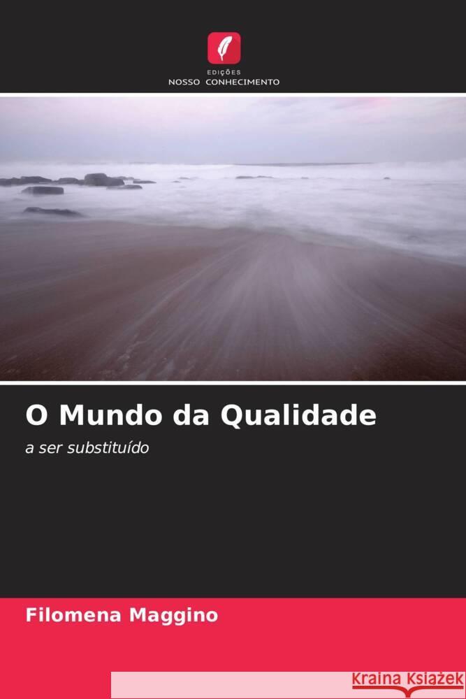 O Mundo da Qualidade Maggino, Filomena 9786204855868 Edições Nosso Conhecimento - książka