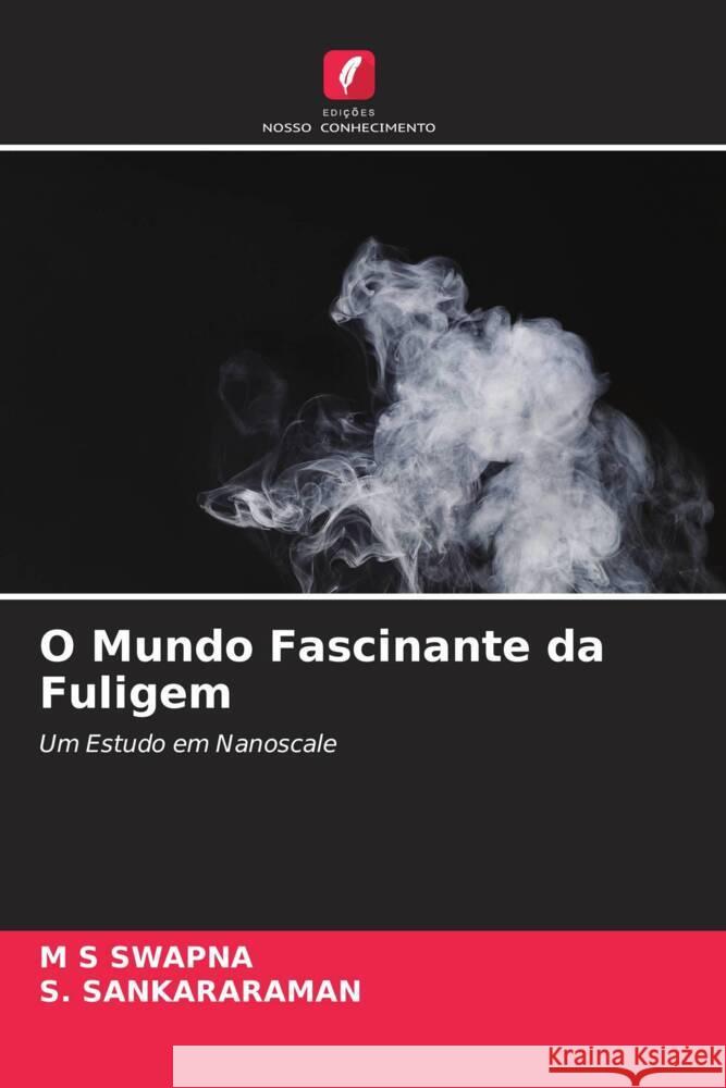 O Mundo Fascinante da Fuligem SWAPNA, M S, Sankararaman, S. 9786200886804 Edições Nosso Conhecimento - książka