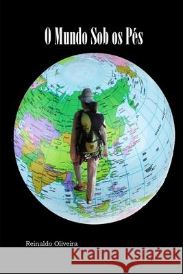 O mundo sob os pés Oliveira, Reinaldo 9788591759576 Autor - książka