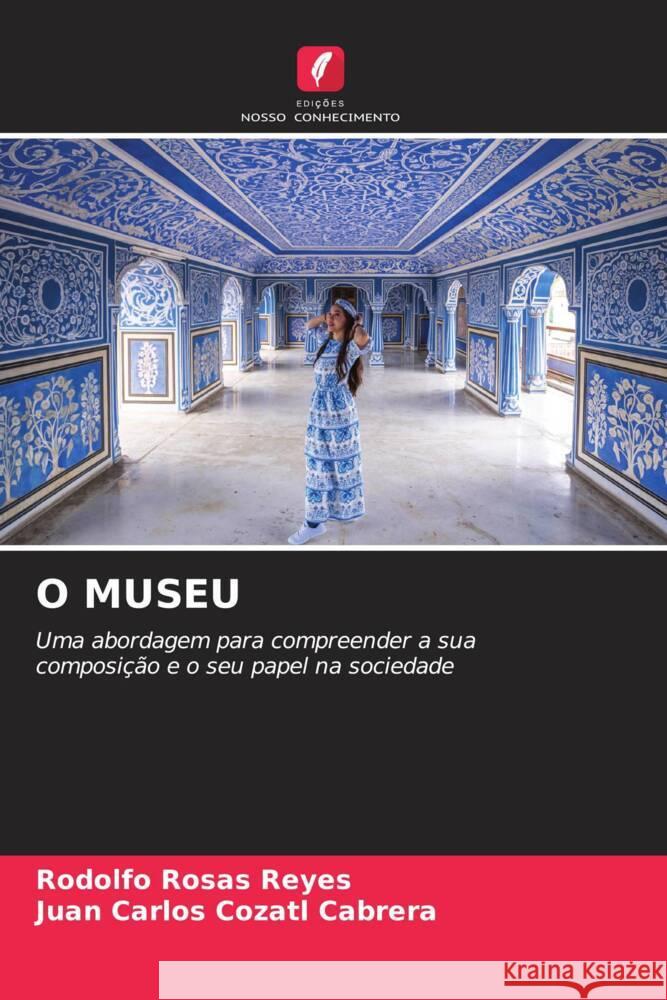 O MUSEU Rosas Reyes, Rodolfo, Cozatl Cabrera, Juan Carlos 9786207072293 Edições Nosso Conhecimento - książka