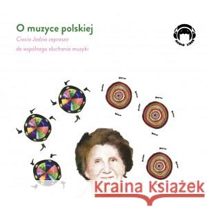 O muzyce polskiej Ciocia Jadzia zaprasza.. - audiobook Jadwiga Mackiewicz 9788360946756 Audio Liber - książka