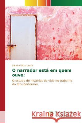 O narrador está em quem ouve Urizzi Lessa Sandra 9783639839708 Novas Edicoes Academicas - książka