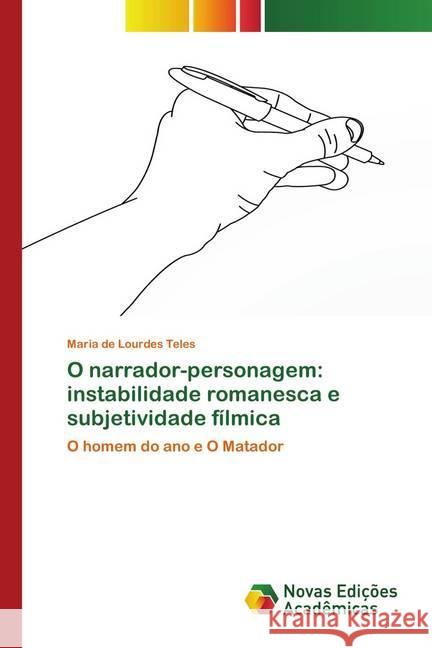 O narrador-personagem: instabilidade romanesca e subjetividade fílmica Teles, Maria de Lourdes 9786130160739 Novas Edicioes Academicas - książka