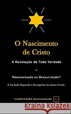 O Nascimento de Cristo: A Revelação de Toda Verdade Emerich Das Oliveiras 9781695888098 Independently Published - książka